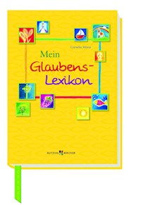 Mein Glaubens-Lexikon - Cornelia Möres - ebook