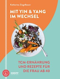 Mit Yin und Yang im Wechsel - Katharina Ziegelbauer - ebook