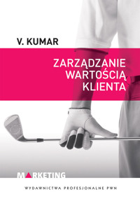 Zarządzanie wartością klienta - Kumar V. - książka
