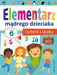 Elementarz mądrego dzieciaka. Cyferki i liczby - zbiorowa praca - książka