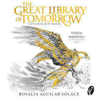 The Great Library of Tomorrow. Oficjalna powieść festiwalu Tomorrowland - Rosalia Aguilar Solace - audiobook