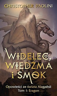 Widelec Wiedźma i smok Opowieści ze świata Alagaesii Tom 1 Eragon - Paolini Christopher - książka