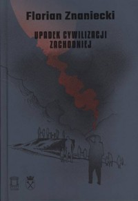 Upadek cywilizacji zachodniej - Znaniecki Florian - książka