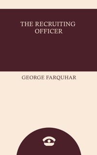 The Recruiting Officer - George Farquhar - ebook