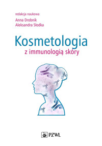 Kosmetologia z immunologią skóry - Aleksandra Słodka, Anna Drobnik - książka