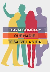 Que nadie te salve la vida - Company Flavia - ebook