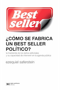 ¿Cómo se fabrica un best seller político? - Ezequiel Saferstein - ebook