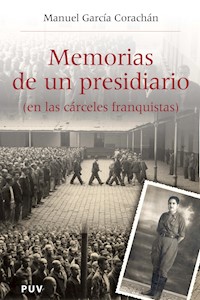 Memorias de un presidiario (en las cárceles franquistas) - Manuel García Corachán - ebook