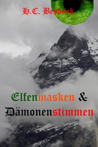 Elfenmasken und Dämonenstimmen - H.C. Besdziek - ebook