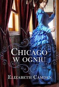 Chicago w ogniu - Elizabeth Camden - książka