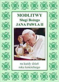 Modlitwy Sługi Bożego Jana Pawła II -  - książka