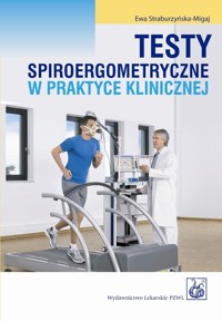 Testy spiroergometryczne w praktyce klinicznej - Straburzyńska-Migaj Ewa - książka