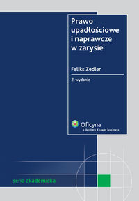 Prawo upadłościowe i naprawcze w zarysie - Feliks Zedler - książka