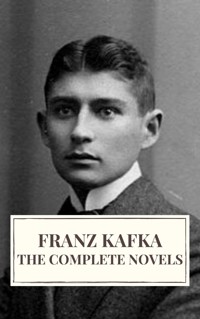 Franz Kafka: The Complete Novels - Franz Kafka - ebook