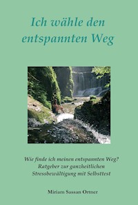 Ich wähle den entspannten Weg - Miriam Sassan Ortner - ebook