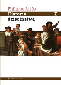 Historia dzieciństwa - Ariès Philippe - książka