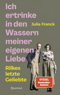 Ich ertrinke in den Wassern meiner eigenen Liebe - Julia Franck - ebook