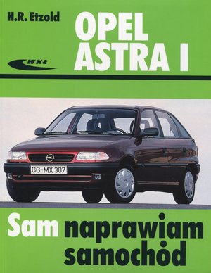 Opel Astra I. Sam naprawiam samochód - Hans-Rudiger Etzold - książka