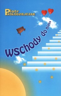 Wschody do nieba - Piotr Kołodziejczak - książka