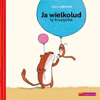 Ja wielkolud ty kruszynka - L’Arronge Lilli - książka
