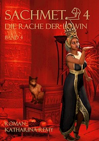 Sachmet Die Rache der Löwin - Katharina Remy - ebook