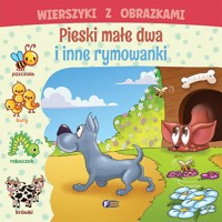 Wierszyki z obrazkami. Pieski małe dwa i inne rymowanki - zbiorowa praca - książka