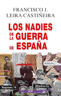 Los nadie de la Guerra de España - Francisco J. Leira Castiñeira - ebook