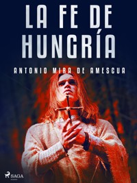 La fe de Hungría - Antonio Mira de Amescua - ebook