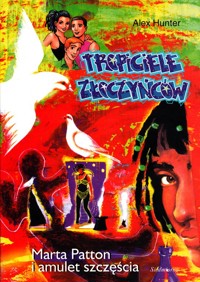 Marta Patton i amulet szczęścia - Hunter Alex - ebook