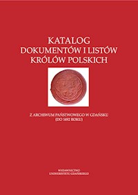 Katalog dokumentów i listów królów polskich -  - książka