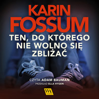Ten, do którego nie wolno się zbliżać - Fossum Karin - ebook + audiobook