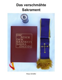 Das verschmähte Sakrament - Klaus Schäfer - ebook