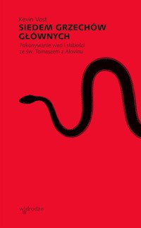 Siedem grzechów głównych. Pokonywanie wad i słabości ze św. Tomaszem z Akwinu - Vost Kevin - ebook