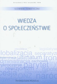 Słowniki tematyczne Tom 4 Wiedza o społeczeństwie -  - książka