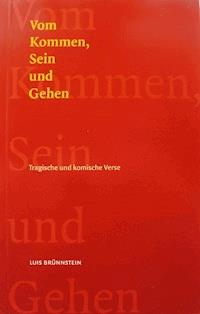 Vom Kommen, Sein und Gehen - Luis Brünnstein - ebook