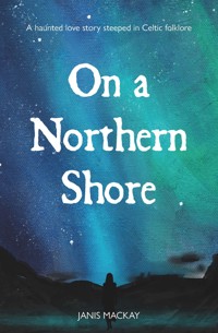 On a Northern Shore - Janis MacKay - ebook