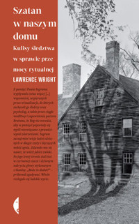 Szatan w naszym domu. Kulisy śledztwa w sprawie przemocy rytualnej - Wright Lawrence - ebook + książka