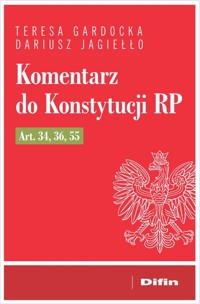 Komentarz do Konstytucji RP art. 34, 36, 55 - Jagiełło Dariusz, Gardocka Teresa - książka