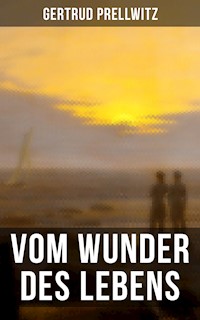 Vom Wunder des Lebens - Gertrud Prellwitz - ebook