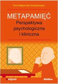 Metapamięć Perpektywa psychologiczna i kliniczna - Szepietowska Ewa - książka