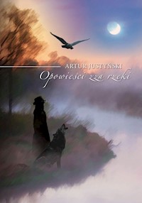 Opowieści zza rzeki - Artur Justyński - książka