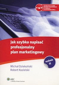 Jak szybko napisać profesjonalny plan marketingowy - Dziekoński Michał, Kozielski Robert - książka