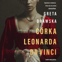 Mapy czasu. Córka Leonarda da Vinci - Drawska Greta - ebook + audiobook