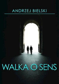 Walka o sens - Bielski Andrzej - książka