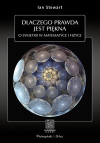 Dlaczego prawda jest piękna. O symetrii w matematyce i fizyce - Ian Stewart - ebook + książka