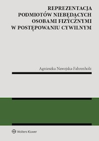 Reprezentacja podmiotów niebędących osobami fizycznymi w postępowaniu cywilnym - Nawojska-Fahrenholz Agnieszka - książka
