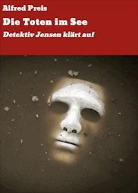 Die Toten im See - Alfred Preis - ebook