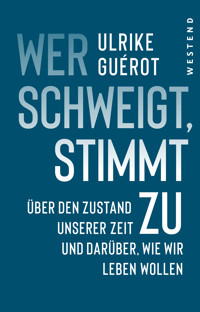 Wer schweigt, stimmt zu - Ulrike Guerot - ebook