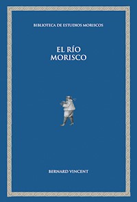 El río morisco - Bernard Vincent - ebook