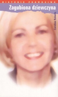 Zagubiona dziewczyna - Caroline Roberts - ebook